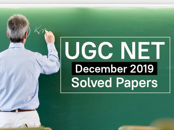 UGC NET – December 2019 – Solved Paper
