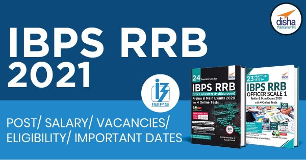 IBPS RRB 2021 Post/Salary/ Vacancies/Eligibility/Important Dates