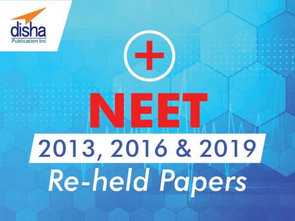 NEET 2013, 2016 & 2019 Reheld Papers