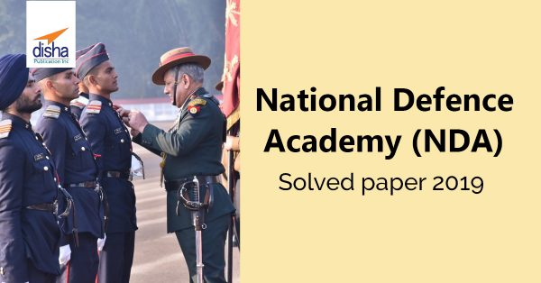 National Defence Academy (NDA) Solved Paper – 2019