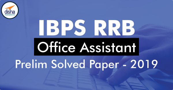 IBPS RRB Office Assistant Prelim Solved Paper – 2019