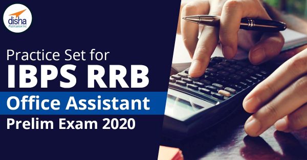 Practice Set for IBPS RRB Office Assistant Prelim Exam 2020