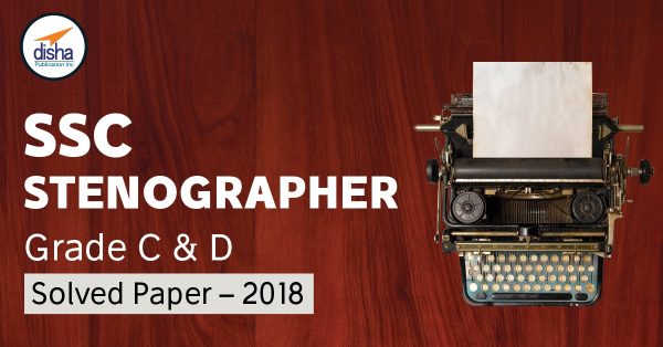 SSC Stenographer Grade C & D Solved Paper 2018