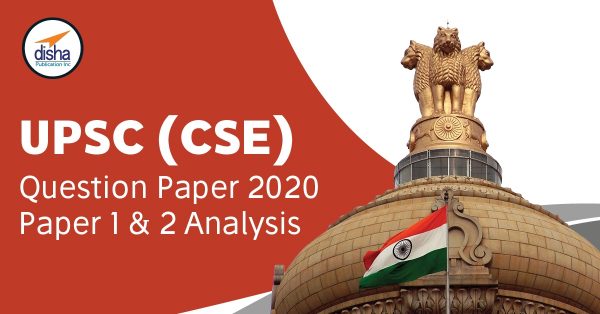 UPSC Question Paper 2020 Paper 1 & 2 Analysis