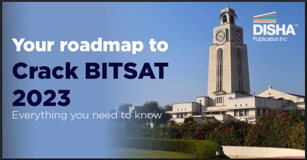 Your roadmap to crack BITSAT 2023: Everything you need to know