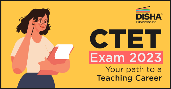 CTET Exam 2023: Your path to a Teaching Career